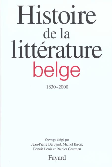 HISTOIRE DE LA LITTERATURE BELGE (1830-2000)