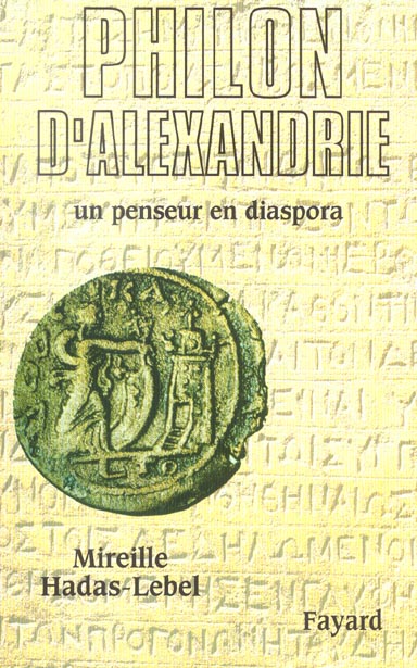 PHILON D'ALEXANDRIE - UN PENSEUR EN DIASPORA