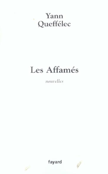 LES AFFAMES - NOUVELLES