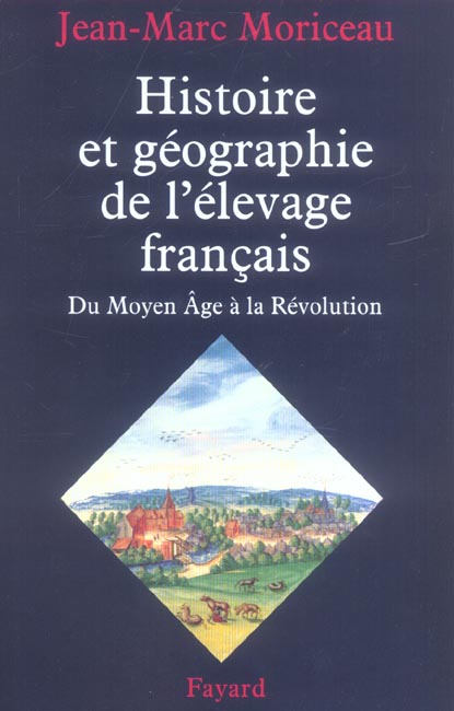 HISTOIRE ET GEOGRAPHIE DE L'ELEVAGE FRANCAIS - DU MOYEN AGE A LA REVOLUTION