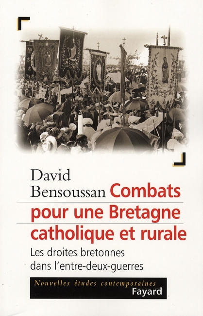 COMBATS POUR UNE BRETAGNE CATHOLIQUE ET RURALE - LES DROITES BRETONNES DANS L'ENTRE-DEUX-GUERRES