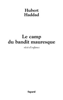 LE CAMP DU BANDIT MAURESQUE - RECIT D'ENFANCE