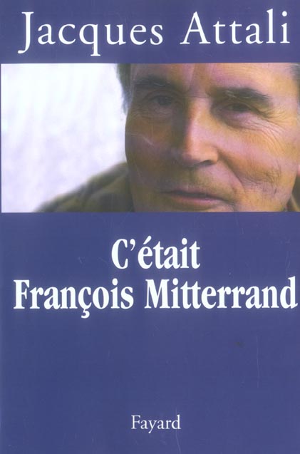 C'ETAIT FRANCOIS MITTERRAND