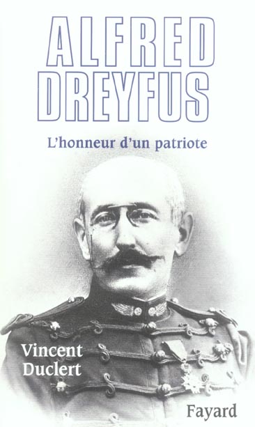 ALFRED DREYFUS - L?HONNEUR D?UN PATRIOTE