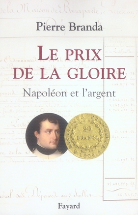 LE PRIX DE LA GLOIRE - NAPOLEON ET L'ARGENT