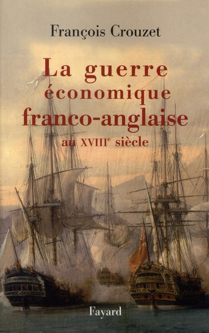 LA GUERRE ECONOMIQUE FRANCO-ANGLAISE AU XVIIIE SIECLE