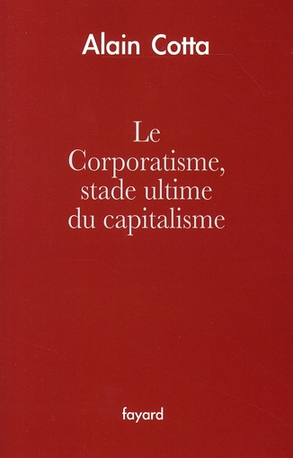 LE CORPORATISME, STADE ULTIME DU CAPITALISME