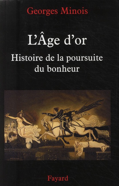 L AGE D'OR HISTOIRE DE POURSUITE DU BONHEUR - HISTOIRE DE LA POURSUITE DU BONHEUR
