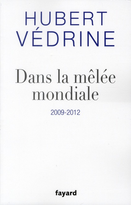 DANS LA MELEE MONDIALE - 2009-2012