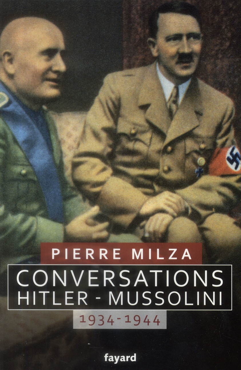 CONVERSATIONS HITLER-MUSSOLINI - 1934-1944