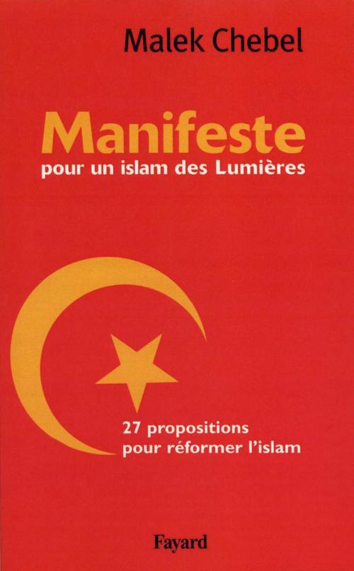 MANIFESTE POUR UN ISLAM DES LUMIERES - 27 PROPOSITIONS POUR REFORMER L'ISLAM