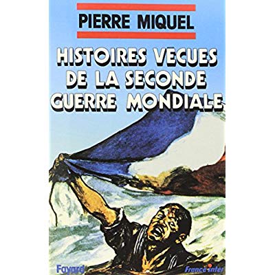 HISTOIRES VECUES DE LA SECONDE GUERRE MONDIALE