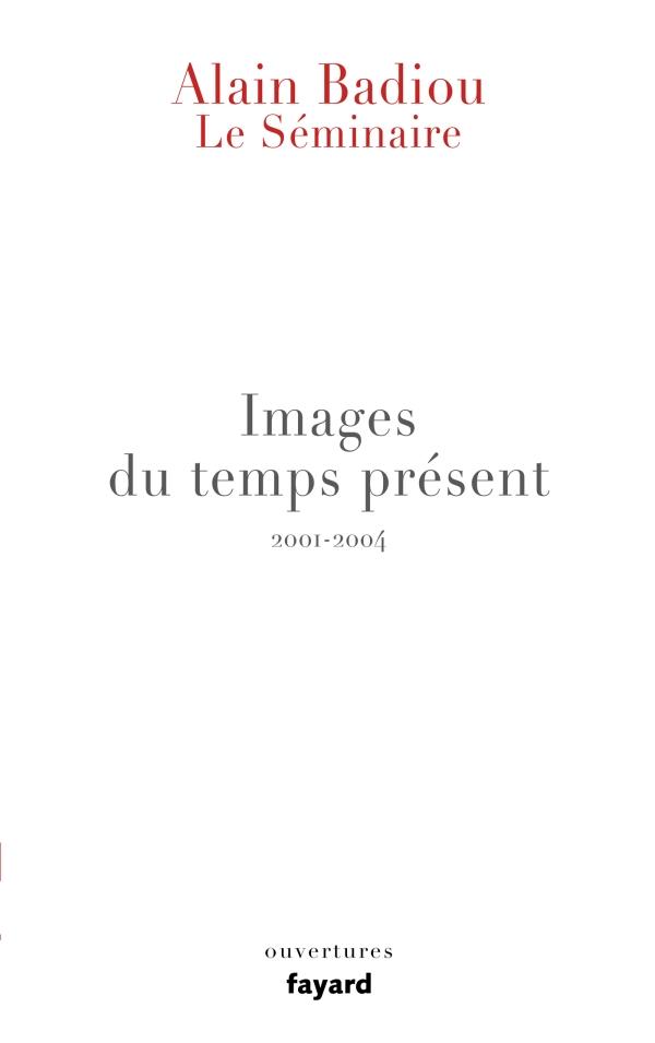 LE SEMINAIRE - IMAGES DU TEMPS PRESENT - 2001-2004