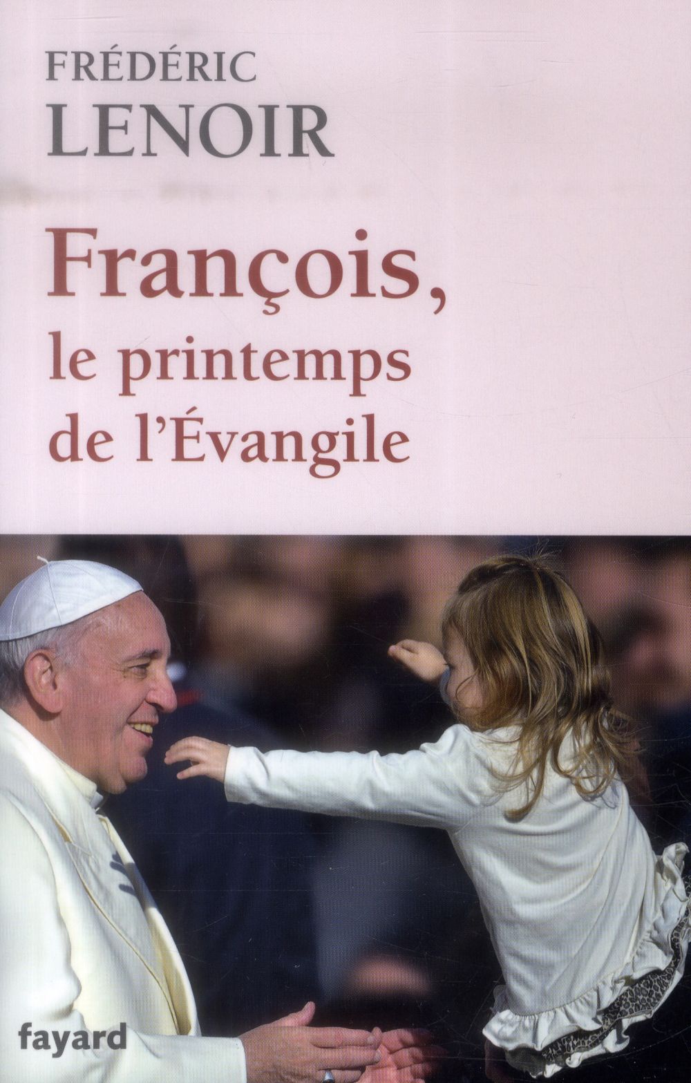 FRANCOIS, LE PRINTEMPS DE L'EVANGILE