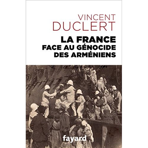 LA FRANCE FACE AU GENOCIDE DES ARMENIENS