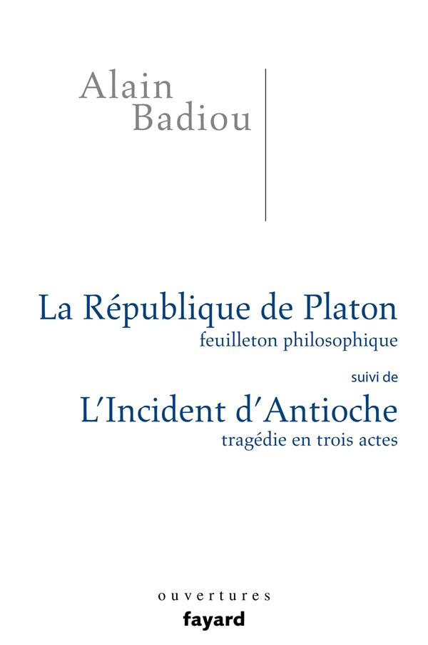 LA REPUBLIQUE DE PLATON - SUIVI DE L'INCIDENT D'ANTIOCHE