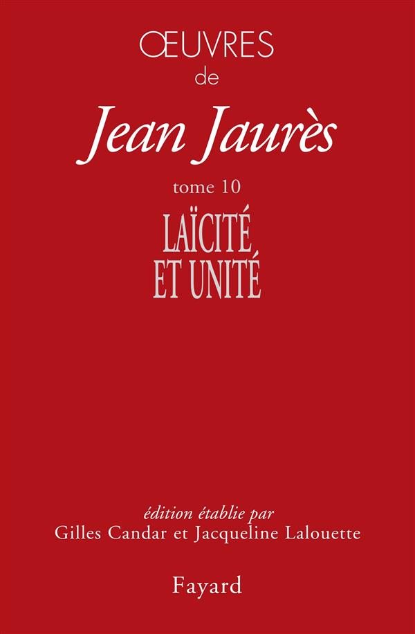 OEUVRES TOME 10 - LAICITE ET UNITE