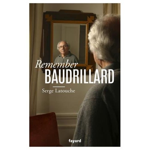 REMEMBER BAUDRILLARD