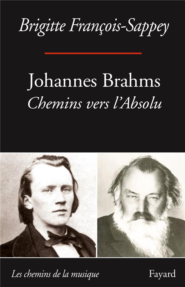 JOHANNES BRAHMS - CHEMINS VERS L'ABSOLU