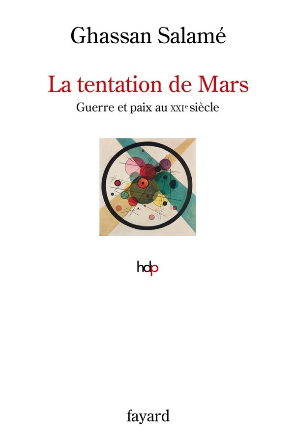 LA TENTATION DE MARS - GUERRE ET PAIX AU XXIE SIECLE