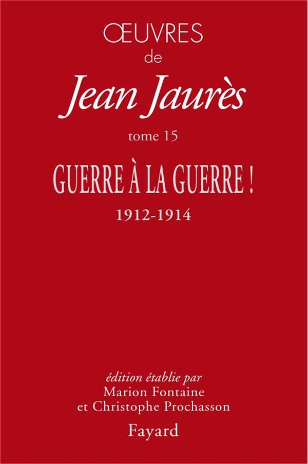 OEUVRES TOME 15 - GUERRE A LA GUERRE !