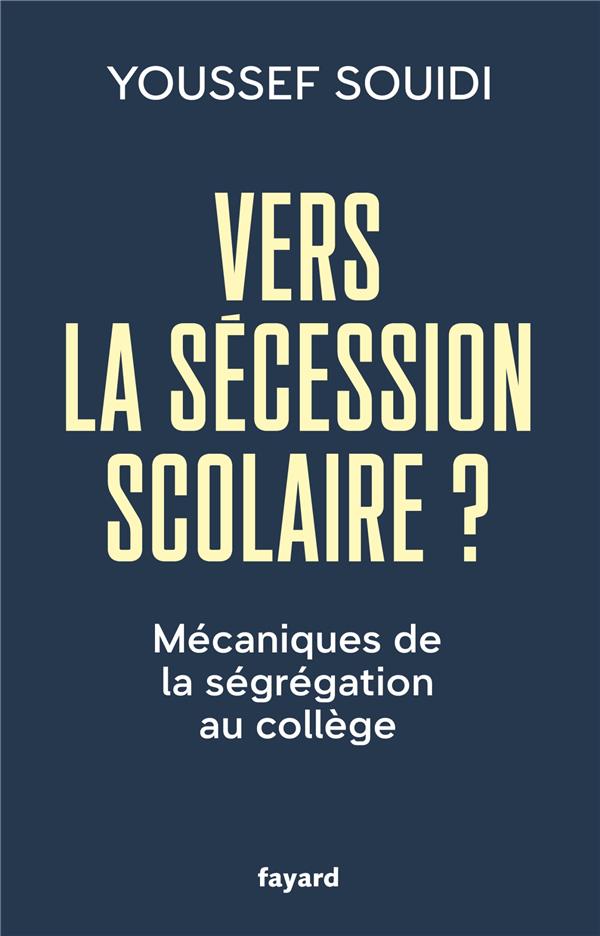 VERS LA SECESSION SCOLAIRE ? - MECANIQUES DE LA SEGREGATION AU COLLEGE