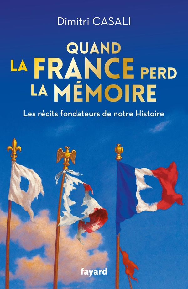 QUAND LA FRANCE PERD LA MEMOIRE