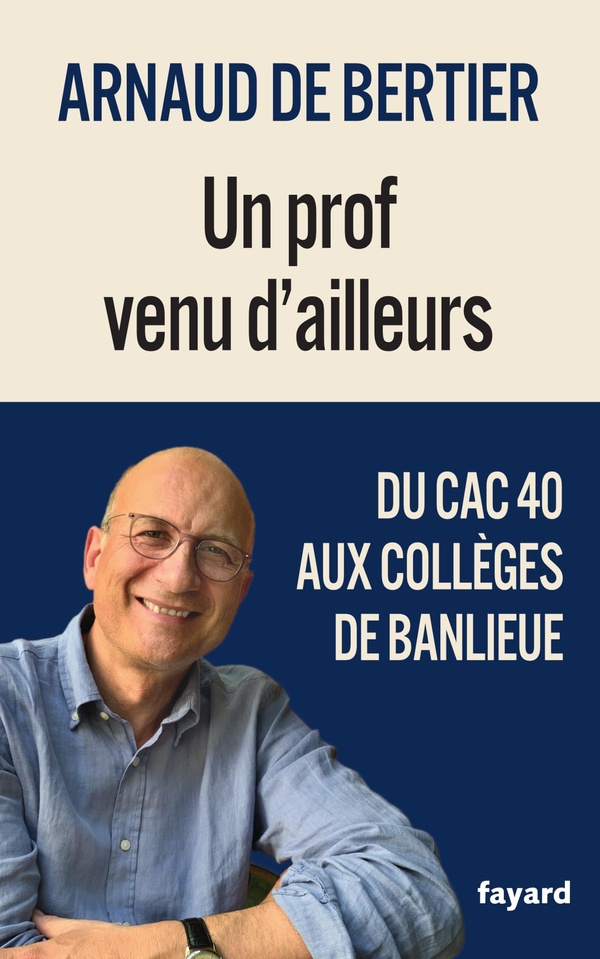 UN PROF VENU D'AILLEURS - DU CAC 40 AUX COLLEGES DE BANLIEUE