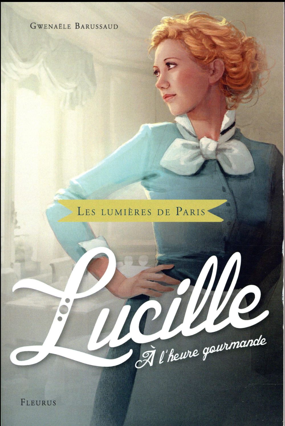 LES LUMIERES DE PARIS - TOME 3 - LUCILLE, A L'HEURE GOURMANDE