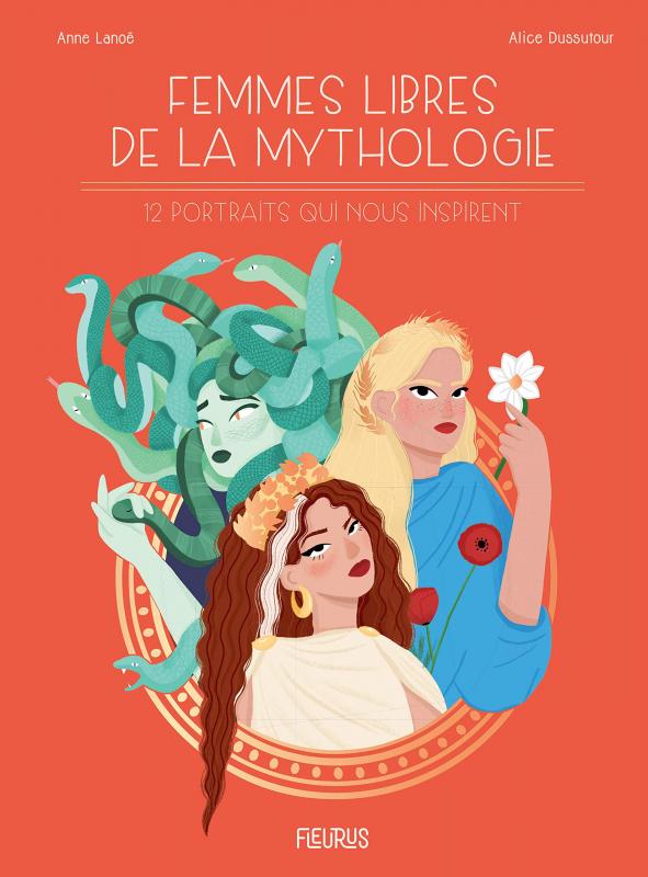 FEMMES LIBRES DE LA MYTHOLOGIE. 12 PORTRAITS QUI NOUS INSPIRENT