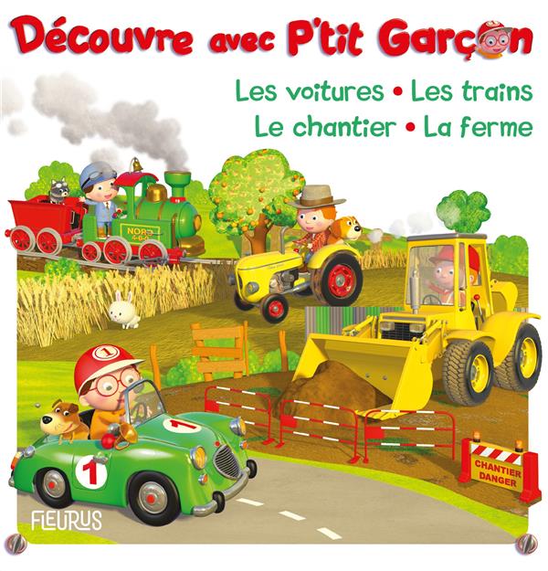 P TIT GARCON DECOUVRE LES VOITURES, LES TRAINS, LE CHANTIER, LA FERME