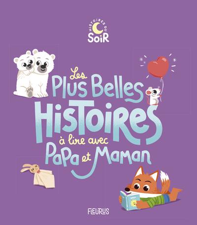 LES PLUS BELLES HISTOIRES A LIRE AVEC PAPA ET MAMAN
