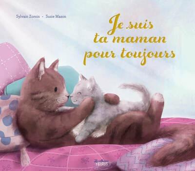 JE SUIS TA MAMAN, POUR TOUJOURS