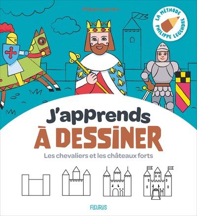 J'APPRENDS A DESSINER - LES CHEVALIERS ET LES CHATEAUX FORTS