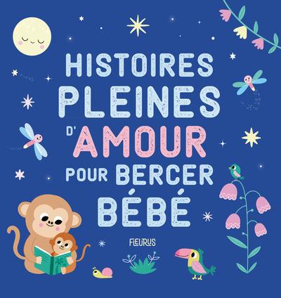 HISTOIRES PLEINES D'AMOUR POUR BERCER BEBE