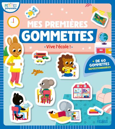 MES PREMIERES GOMMETTES - VIVE L'ECOLE ! - NOUVELLE EDITION
