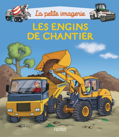 LES ENGINS DE CHANTIER - NOUVELLE EDITION