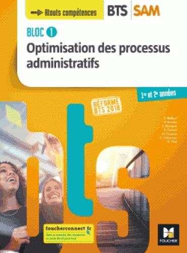 BLOC 1 - OPTIMISATION DES PROCESSUS ADMINISTRATIFS - BTS SAM 1 ET 2 - ED. 2018 - LIVRE ELEVE