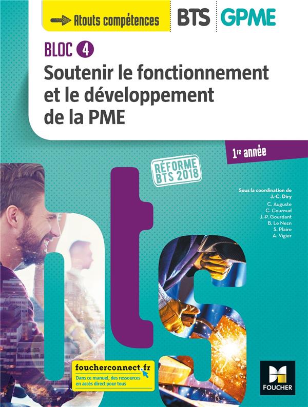 BLOC 4 - SOUTENIR LE FONCTIONNEMENT ET LE DEVELOPPEMENT DE LA PME - BTS 1 GPME - ED 2018 - MANUEL