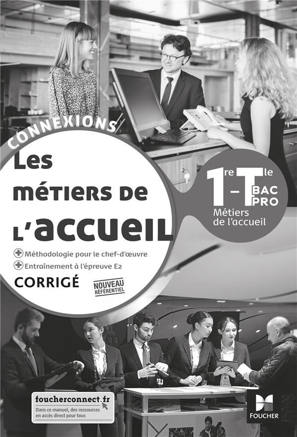CONNEXIONS - METIERS DE L'ACCUEIL 1RE-TLE BAC PRO METIERS DE L'ACCUEIL - ED. 2020 - CORRIGE