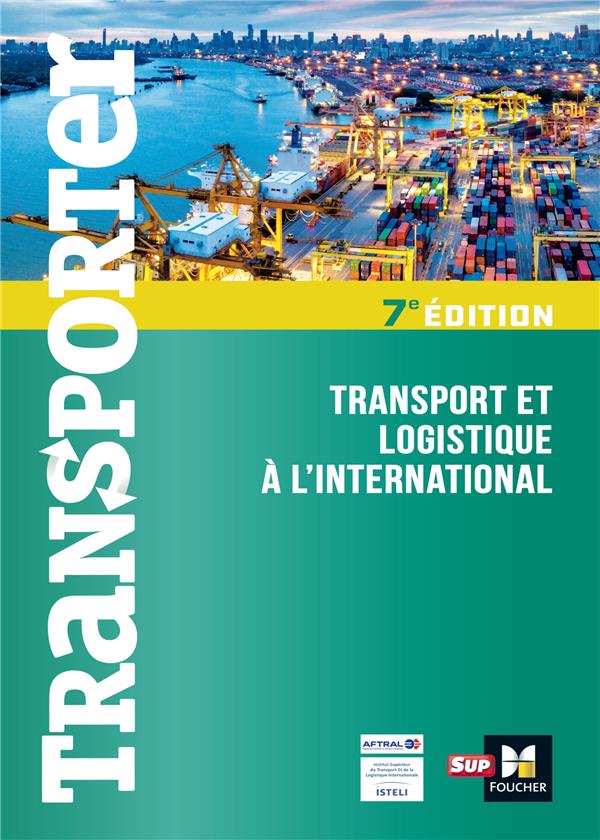 TRANSPORTER - TRANSPORT ET LOGISTIQUE A L'INTERNATIONAL - 7EME EDITION