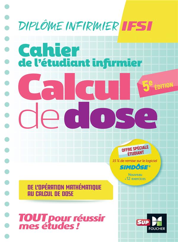 CAHIER DE L'ETUDIANT INFIRMIER - CALCUL DE DOSES - DEI - 5E EDITION - REVISION ET ENTRAINEMENT