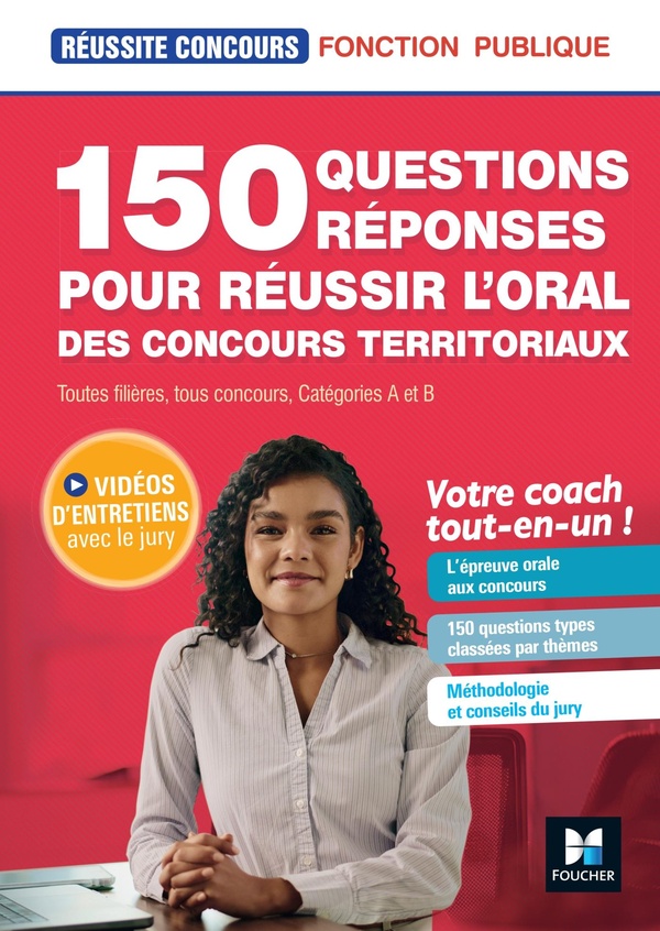 REUSSITE CONCOURS - 150 QUESTIONS/REPONSES POUR L'ORAL - CONCOURS TERRITORIAUX- PREPARATION COMPLETE