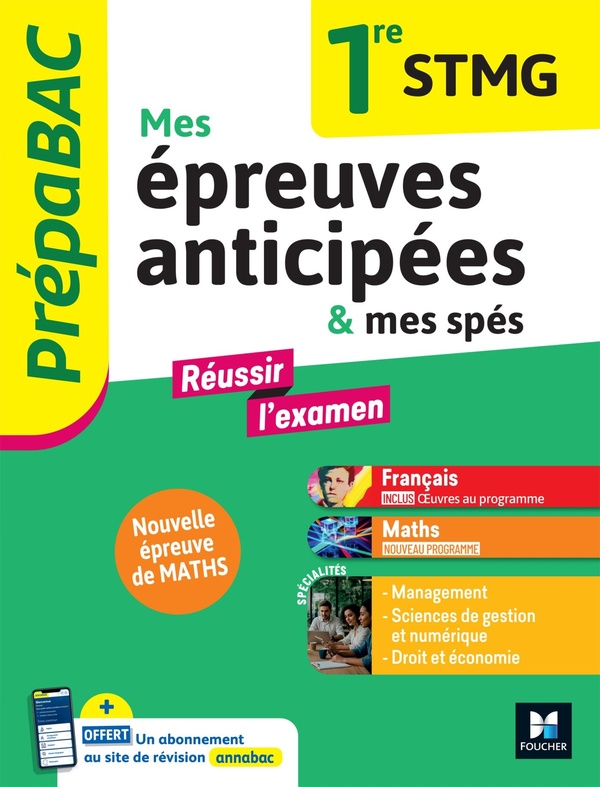 PREPABAC - MES EPREUVES ANTICIPEES FRANCAIS ET MATHS + MES SPE - 1ERE STMG