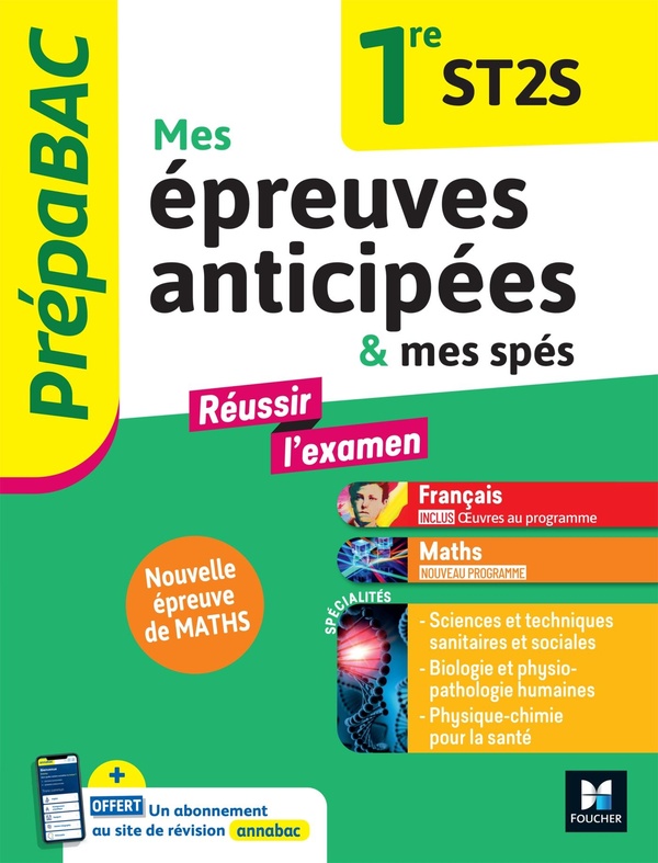 PREPABAC - MES EPREUVES ANTICIPEES FRANCAIS ET MATHS + ET MES SPE - 1ERE ST2S