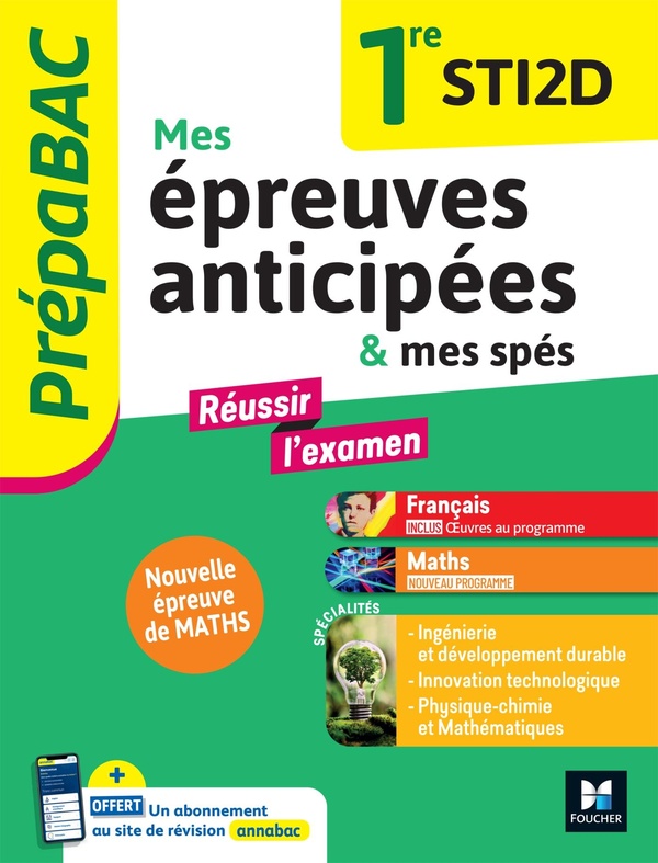 PREPABAC - MES EPREUVES ANTICIPEES FRANCAIS ET MATHS + MES SPE - 1ERE STI2D