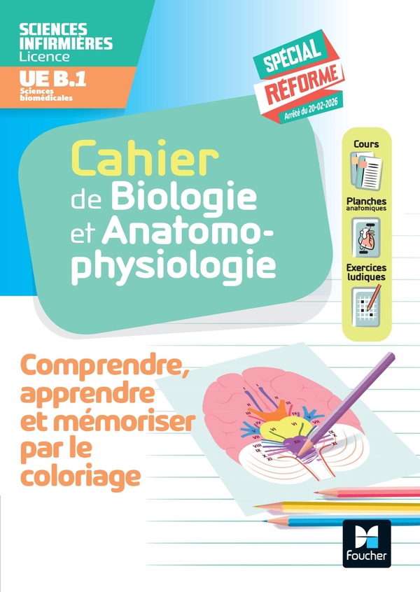 CAHIER DE L'ETUDIANT.E INFIRMIER.E - DEI - BIOLOGIE ET ANATOMO-PHYSIOLOGIE PAR LE COLORIAGE - COMPRE