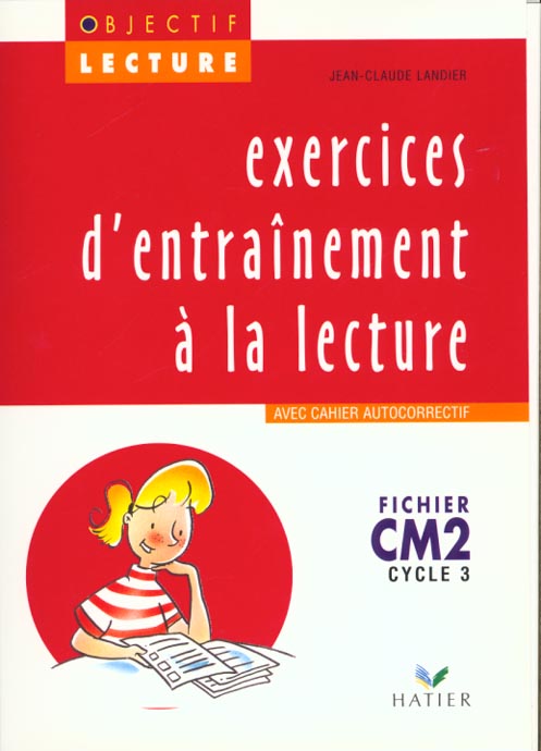 OBJECTIF LECTURE - EXERCICES D'ENTRAINEMENT A LA LECTURE CM2