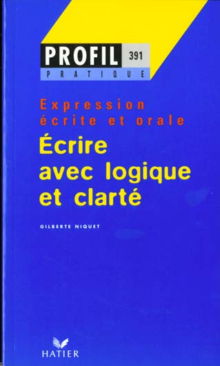 PROFIL PRATIQUE - ECRIRE AVEC LOGIQUE ET CLARTE
