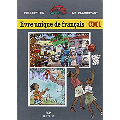 LE FLAMBOYANT, LIVRE UNIQUE DE FRANCAIS CM1, ELEVE